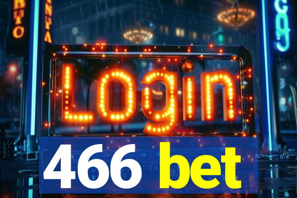 466 bet