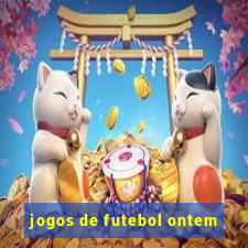 jogos de futebol ontem