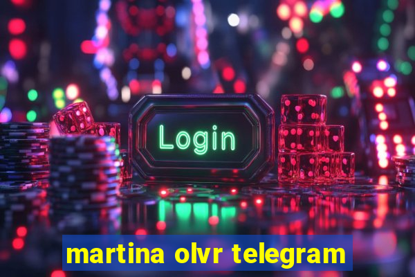 martina olvr telegram