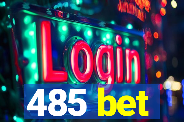 485 bet