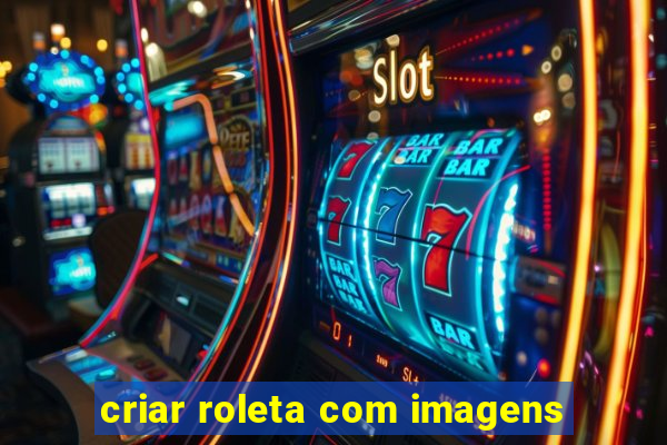 criar roleta com imagens