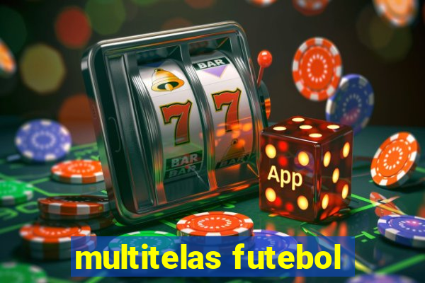 multitelas futebol