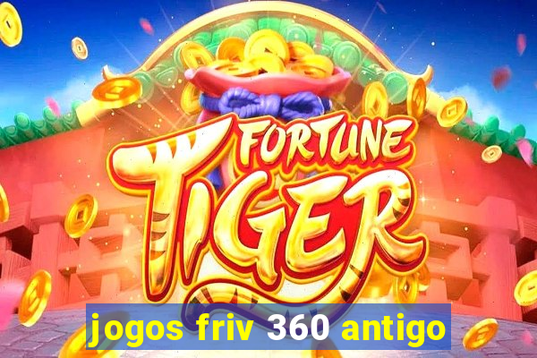 jogos friv 360 antigo