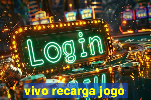 vivo recarga jogo