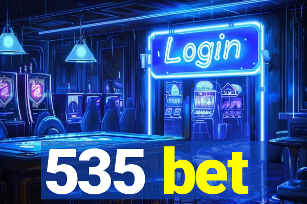 535 bet