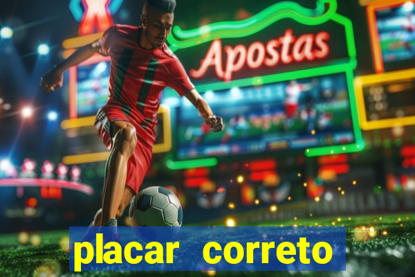 placar correto jogos de hoje