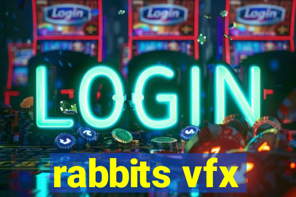 rabbits vfx