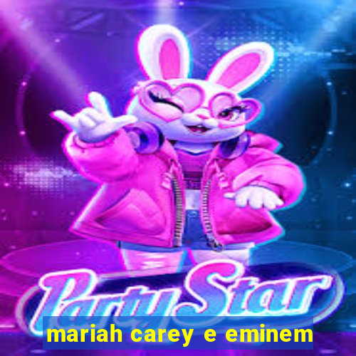 mariah carey e eminem