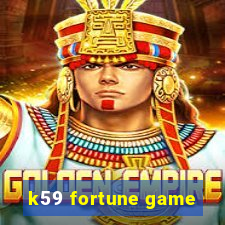 k59 fortune game