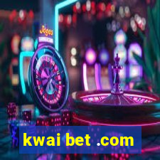 kwai bet .com