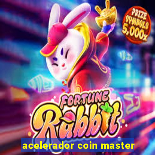 acelerador coin master