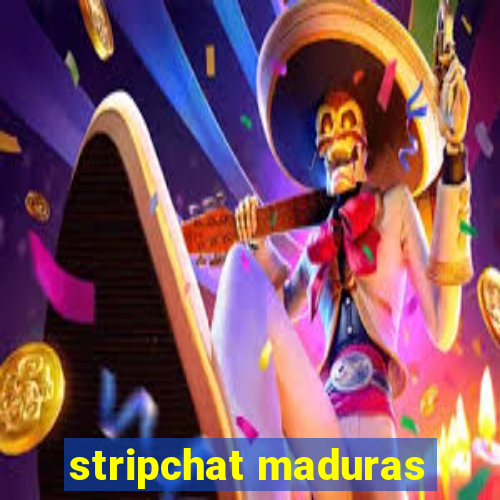 stripchat maduras