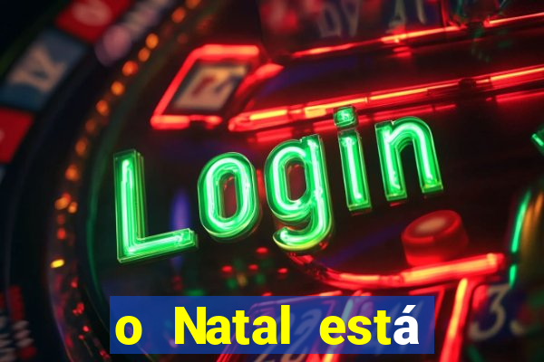 o Natal está chegando mensagem esta chegando o natal mensagem