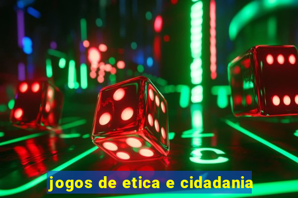 jogos de etica e cidadania