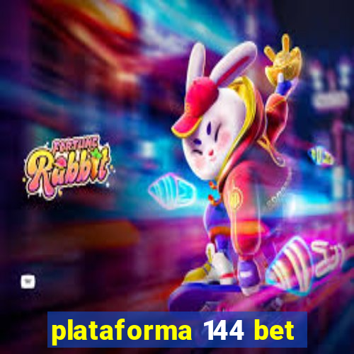 plataforma 144 bet