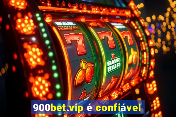 900bet.vip é confiável