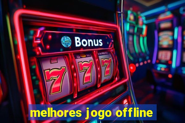 melhores jogo offline