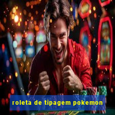 roleta de tipagem pokemon