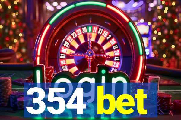 354 bet