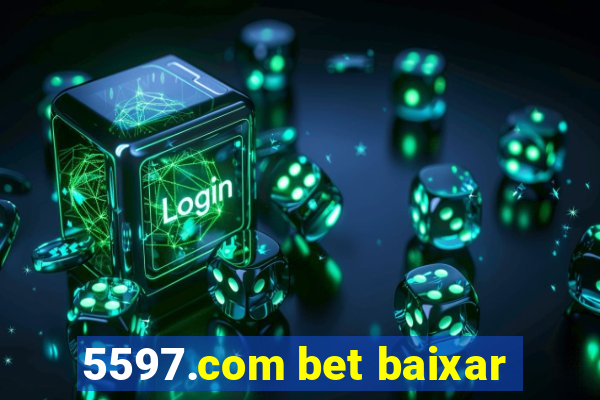 5597.com bet baixar