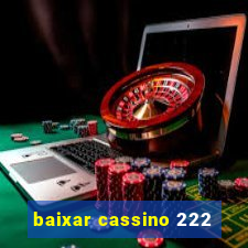 baixar cassino 222