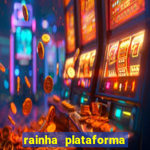 rainha plataforma de jogos