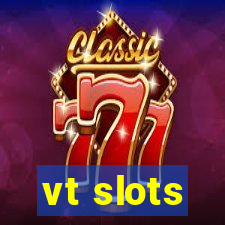 vt slots