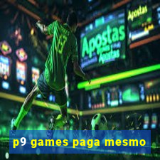 p9 games paga mesmo