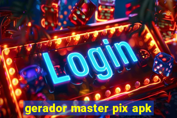 gerador master pix apk