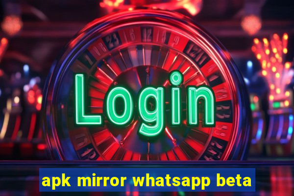 apk mirror whatsapp beta