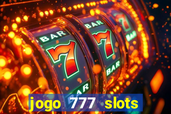 jogo 777 slots paga mesmo