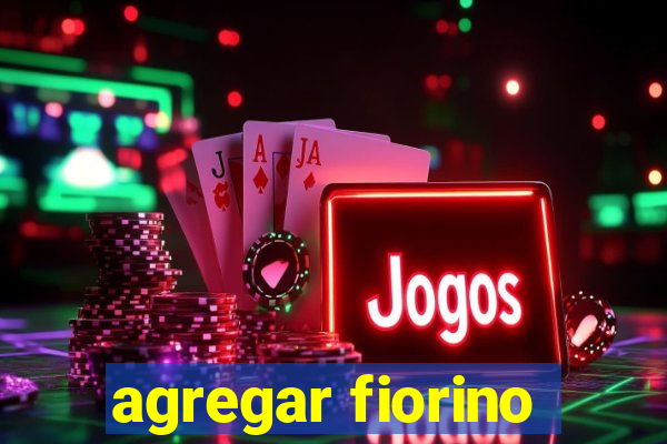 agregar fiorino