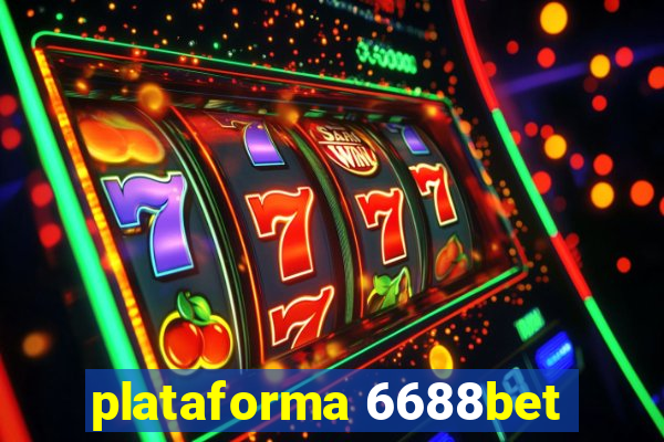 plataforma 6688bet