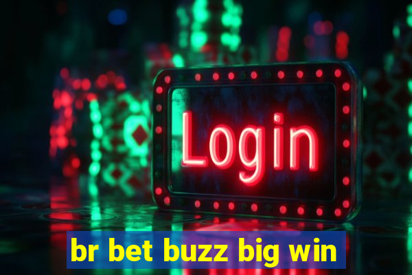 br bet buzz big win