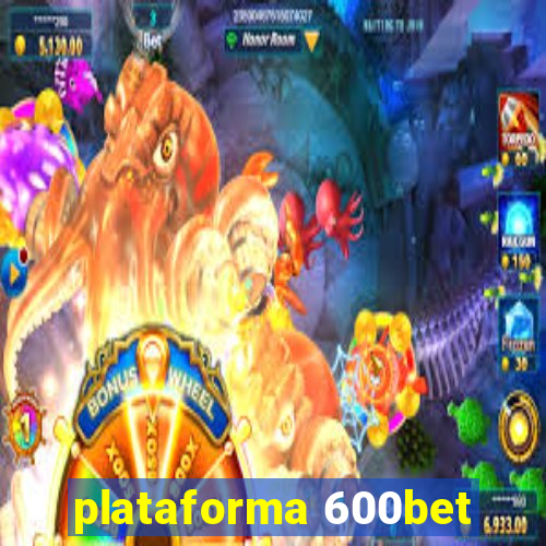 plataforma 600bet