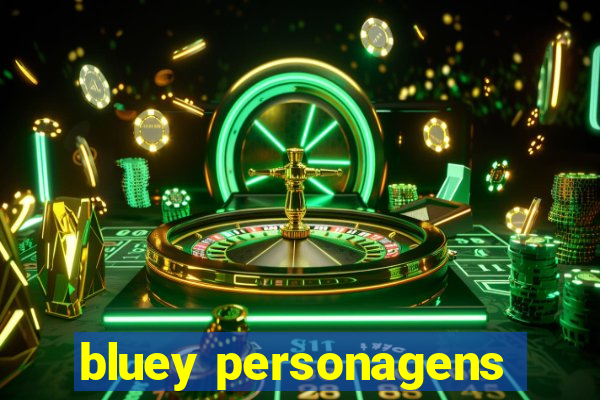 bluey personagens