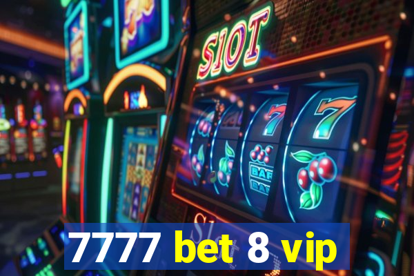 7777 bet 8 vip