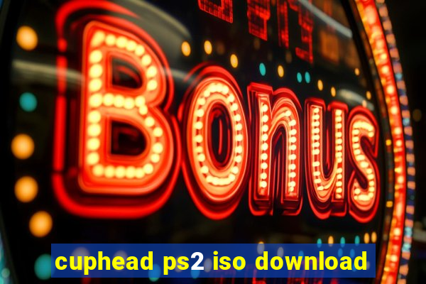 cuphead ps2 iso download