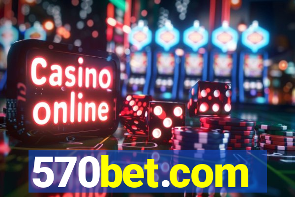 570bet.com