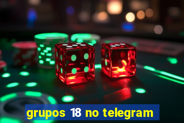 grupos 18 no telegram