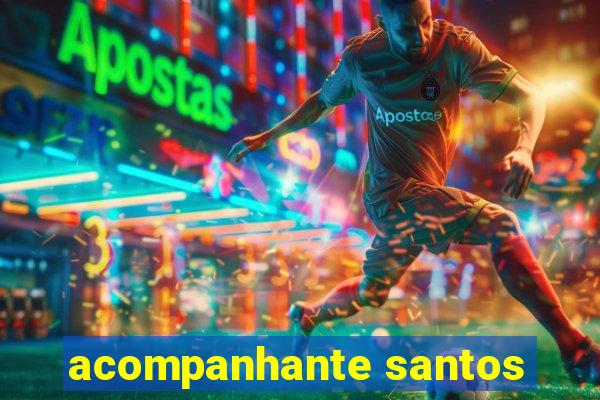 acompanhante santos