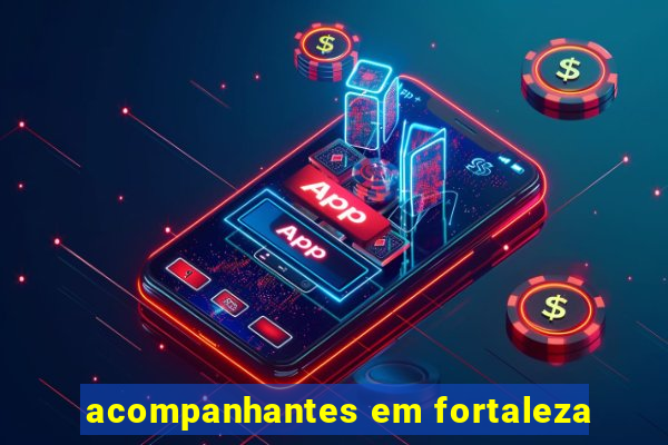 acompanhantes em fortaleza