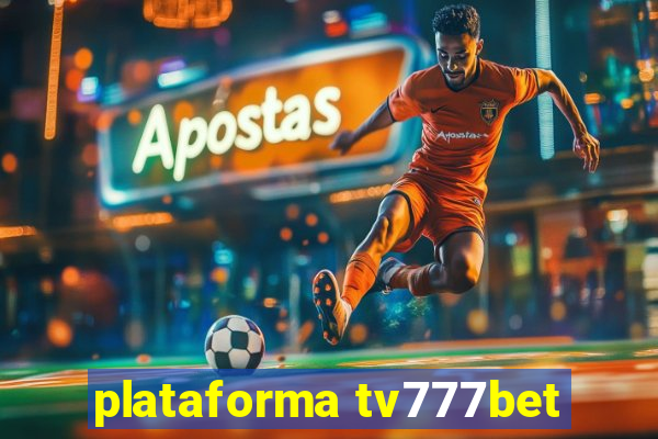 plataforma tv777bet