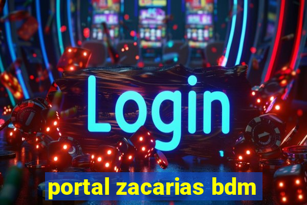 portal zacarias bdm