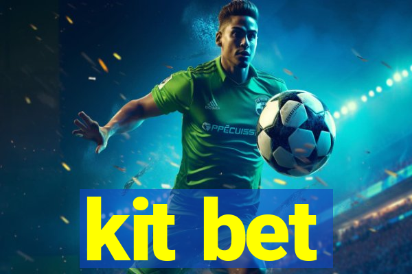 kit bet