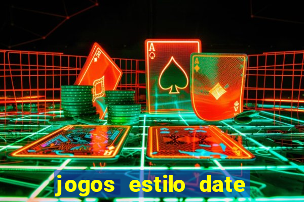 jogos estilo date ariane para android