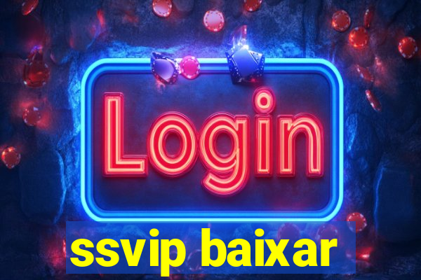 ssvip baixar