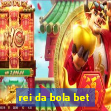 rei da bola bet