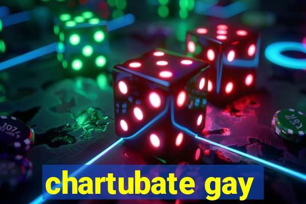 chartubate gay