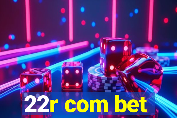 22r com bet